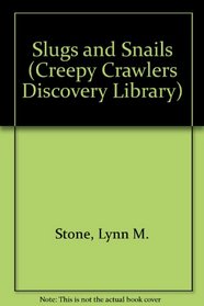 Slugs and Snails (Creepy Crawlers Discovery Library)