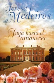 Tuya hasta el amanecer (Spanish Edition)