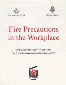Fire Precautions in the Workplace: Information for Employers About the Fire Precautions (Workplace) Regulations, 1997 (Stationery Office)