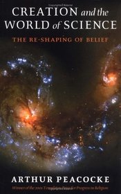 Creation and the World of Science: The Reshaping of Belief