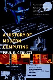 A History of Modern Computing (History of Computing)