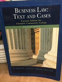 Business Law: Text and Cases (Custom Edition for Glendale Community College)