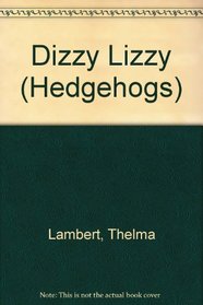 Dizzy Lizzy (Hedgehogs)