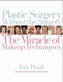 Plastic Surgery Without the Surgery: The Miracle of Makeup Techniques