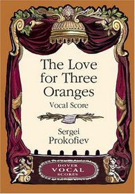 The Love for Three Oranges Vocal Score (Dover Vocal Scores)