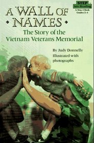 A Wall of Names: The Story of the Vietnam Veterans Memorial (Step into Reading, Step 4)