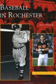 Baseball in Rochester (NY)  (Images of Baseball)