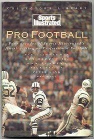 Pro Football: Four Decades of Sports Illustrated's Finest Writing on America's Most Popular Sport (Collector's Library) (Collector's Library)