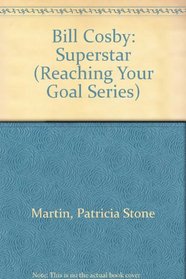 Bill Cosby: Superstar (Reaching Your Goal Series)