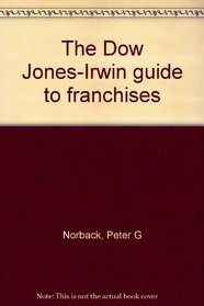 The Dow Jones-Irwin guide to franchises