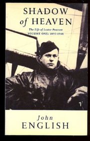 Shadow of heaven: The life of Lester Pearson