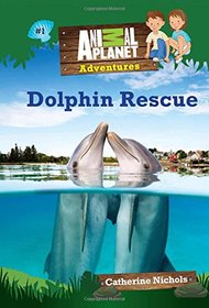 Animal Planet Chapter Books: Dolphin Rescue