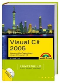 Visual C# 2005. Mit Visual C# Express Edition auf CD-ROM. Kompendium