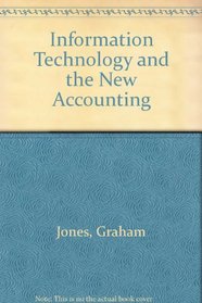 Information Technology and the New Accounting