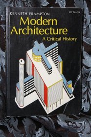 Modern architecture: A critical history (World of art)