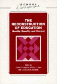 The Reconstruction of Education: Quality, Equality and Control (School Development Series)
