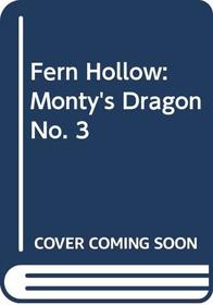 Fern Hollow: Monty's Dragon No. 3