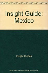 Insight Guide: Mexico (Insight Guide Mexico)