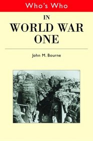 Who's Who in World War One (Who's Who) (Who's Who Series.)