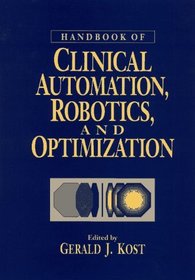 Handbook of Clinical Automation, Robotics, and Optimization (Wiley-Interscience Series on Laboratory Automation)