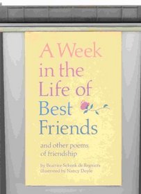A Week in the Life of Best Friends: And Other Poems of Friendship