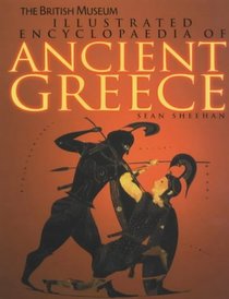 The British Museum Illustrated Encyclopaedia of Ancient Greece (British Museum Illustrated Encyclopedias & Atlas)