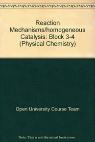 Reaction Mechanisms/homogeneous Catalysis: Block 3-4 (Physical Chemistry)