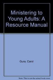 Ministering to Young Adults: A Resource Manual