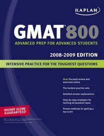 Kaplan GMAT 800, 2008-2009 Edition (Kaplan Gmat 800)