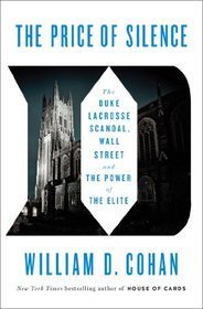 The Price of Silence: The Duke Lacrosse Scandal, Wall Street, and the Power of the Elite