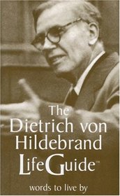 The Dietrich von Hildebrand LifeGuide (Lifeguide)