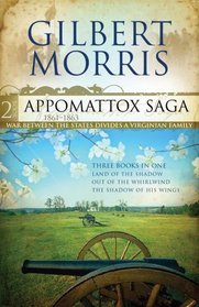 Appomattox Saga Collection 2: Land of the Shadow/Out of the Whirlwind/The Shadow of His Wings (Appomattox Saga 4-6)