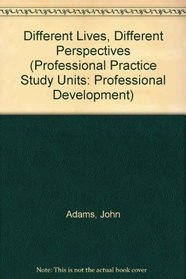 Different Lives, Different Perspectives (Professional Practice Study Units: Professional Development)