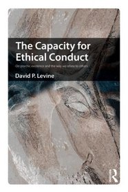 The Capacity for Ethical Conduct: On psychic existence and the way we relate to others