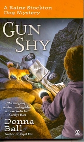 Gun Shy (Raine Stockton Dog Mystery, Bk 3)