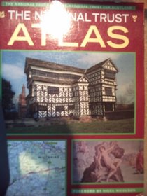 The National Trust Atlas: The National Trust and the National Trust for Scotland