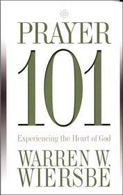 Prayer 101: Experiencing the Heart of God
