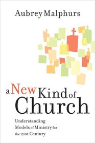 A New Kind of Church: Understanding Models of Ministry for the 21st Century