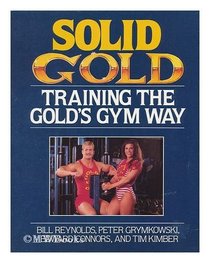 Solid Gold: Training the Gold's Gym Way
