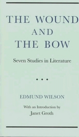 Wound And The Bow : Seven Studies In Literature
