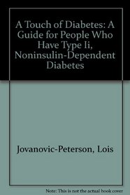 A Touch of Diabetes: A Guide for People Who Have Type Ii, Noninsulin-Dependent Diabetes