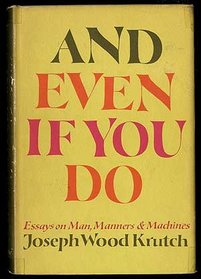 And even if you do;: Essays on man, manners & machines