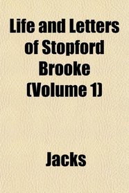 Life and Letters of Stopford Brooke (Volume 1)