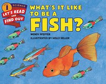 What's It Like to Be a Fish? (Let's-Read-and-Find-Out Science 1)