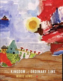 The Kingdom of Ordinary Time: Poems