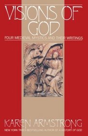 Visions Of God : Four Medieval Mystics and Their Writings