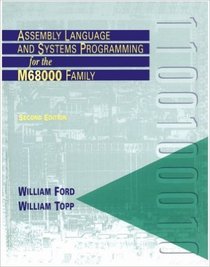 Assembly Language and Systems Programming for the M68000 Family