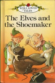 Elves and the Shoemaker (Well Loved Tales)