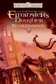 Elminster's Daughter (Forgotten Realms: Elminster, Bk 5)