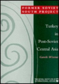 Turkey in Post-Soviet Central Asia (The Former Soviet South Project)